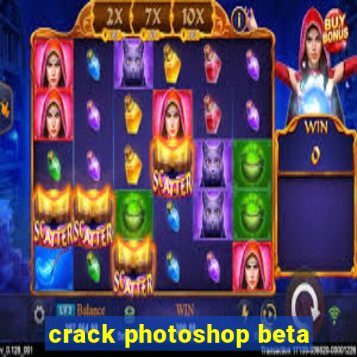 crack photoshop beta